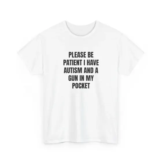 Please Be Patient Autism Gun tee