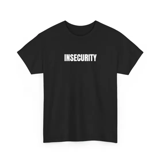 Insecurity tee