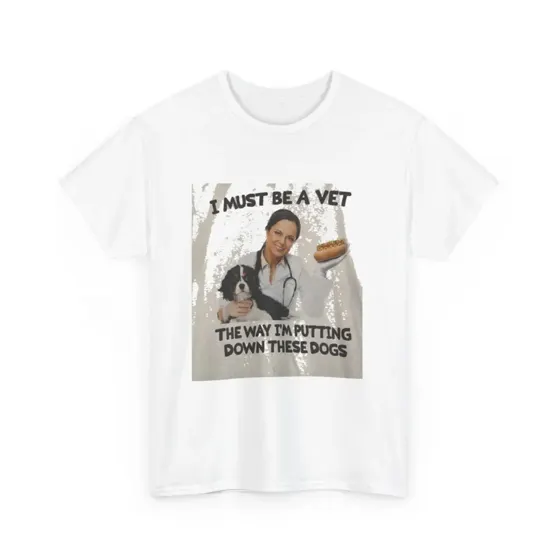 I Must Be A Vet tee